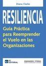 Resiliencia "Guía práctica para reemprender el vuelo en las organizaciones"
