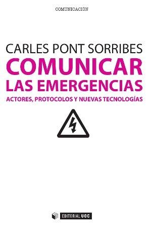 Comunicar las emergencias "Actores, protocolos y nuevas tecnologías"