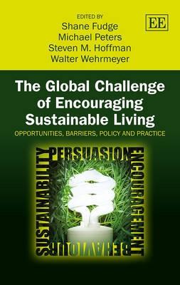 The Global Challenge of Encouraging Sustainable Living "Opportunities, Barriers, Policy and Practice"