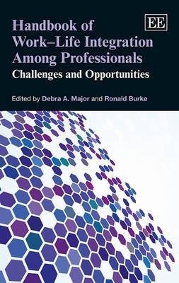 Handbook of Work - Life Integration Among Professionals