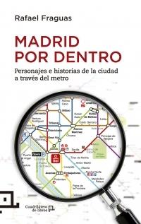 Madrid por dentro "Personajes e historias de la ciudad a través del Metro"