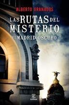 Las rutas del misterio. El Madrid oscuro Las rutas del misterio. El Madrid oscuro