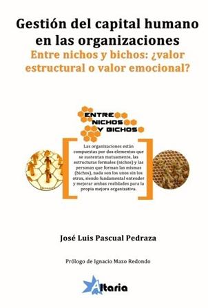 Gestión del capital humano en las organizaciones "Entre nichos y bichos: valor estructural o valor emocional"