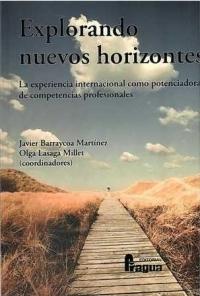 Explorando nuevos horizontes "La experiencia internacional como potenciadora de competencias profesionales"