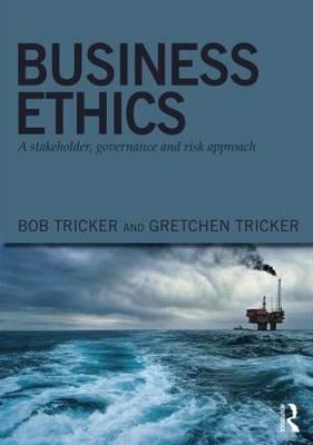 Business Ethics "A Stakeholder, Governance and Risk Approach"