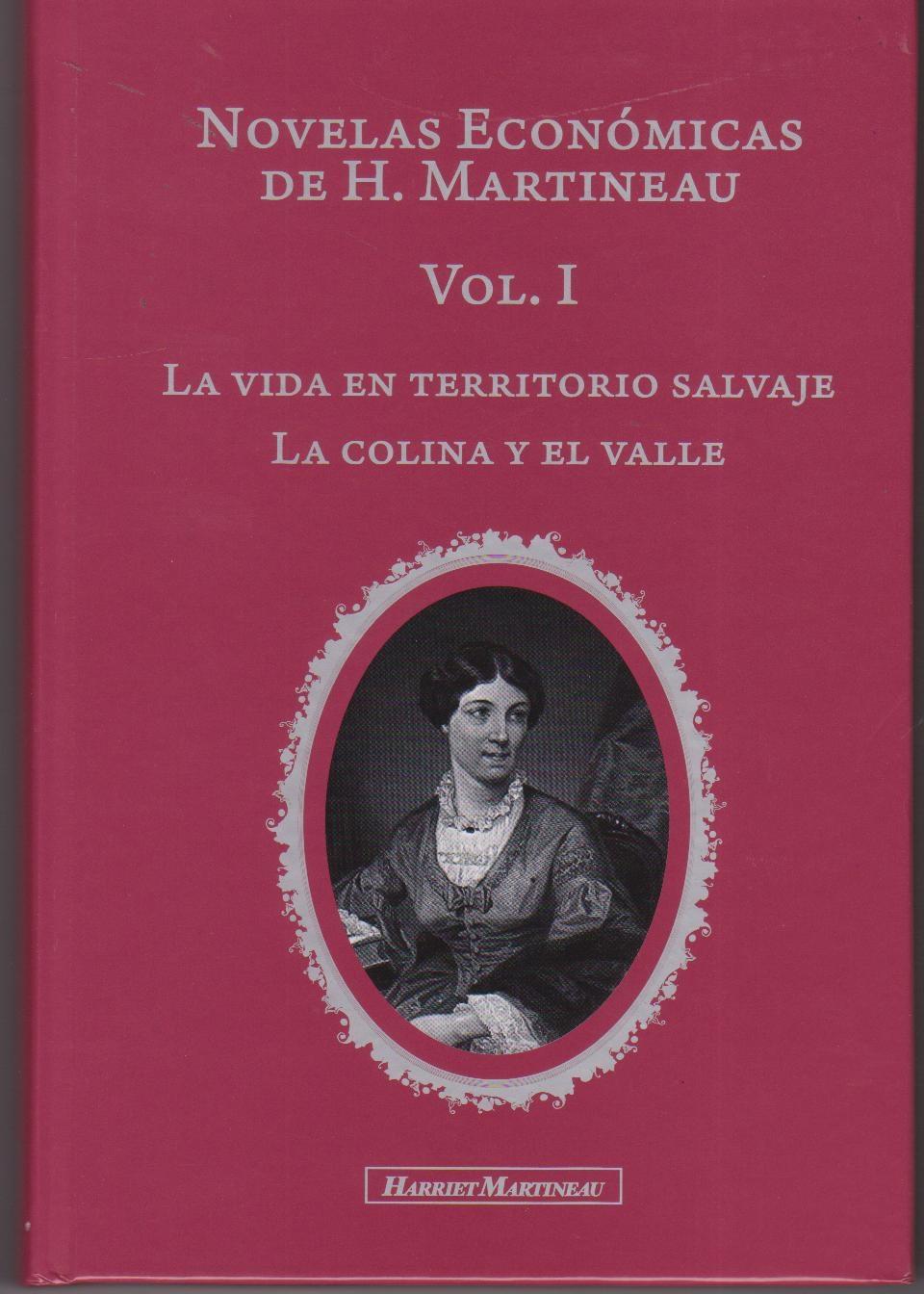 Novelas Económicas de H. Martineau Vol.I "La vida en territorio salvaje y La colina y el valle"