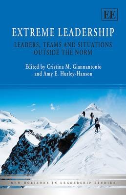 Extreme Leadership "Leaders, Teams and Situations Outside the Norm"