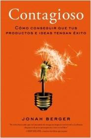 Contagioso "Cómo conseguir que tus productos e ideas tengan éxito"