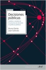 Decisiones públicas "Análisis y estudio de los procesos de decisión en políticas públicas"