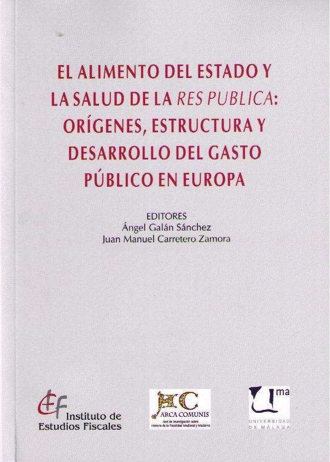 Alimento del Estado y la Salud de la Res Pública "Orígenes, Estructura y Desarrollo del Gasto Público en Europa"