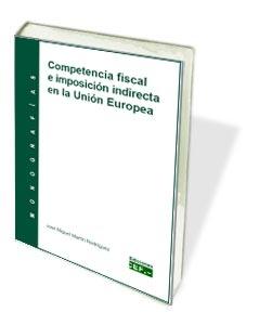 Competencia fiscal e imposición indirecta en la Unión Europea