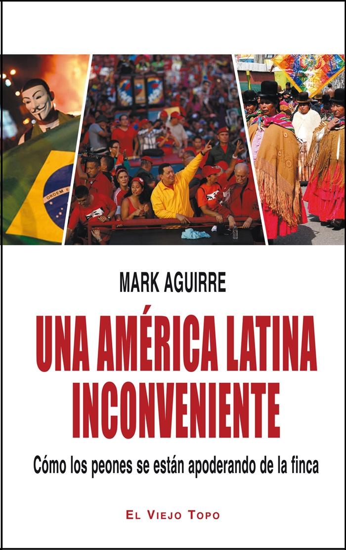 Una América Latina inconveniente "Cómo los peones se están apoderando de la finca"