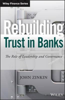 Rebuilding Trust in Banks "The Role of Leadership and Governance"