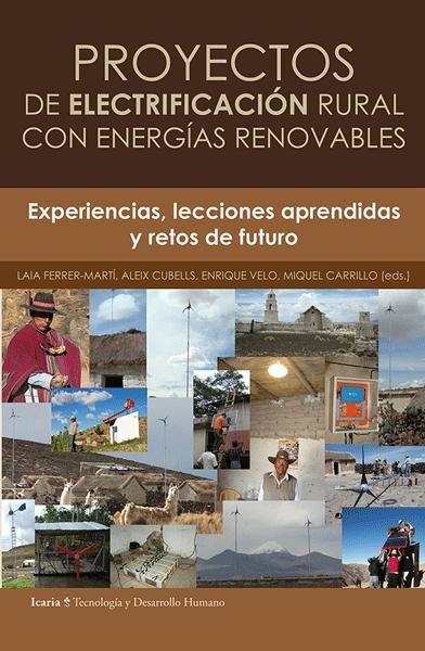 Proyectos de electrificación rural con energías renovables "Experiencias, lecciones aprendidas y retos de futuro"