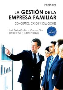 La gestión de la empresa familiar "Conceptos, casos y soluciones"