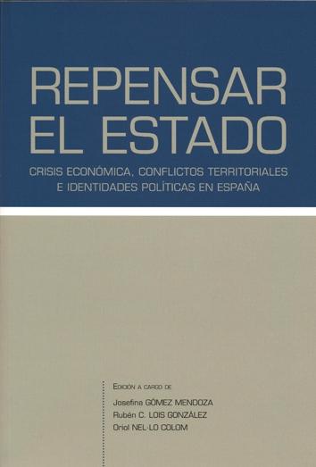 Repensar el Estado "Crisis económica, conflictos territoriales e identidades políticas en Es"