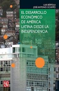 El desarrollo económico de América Latina desde la independencia