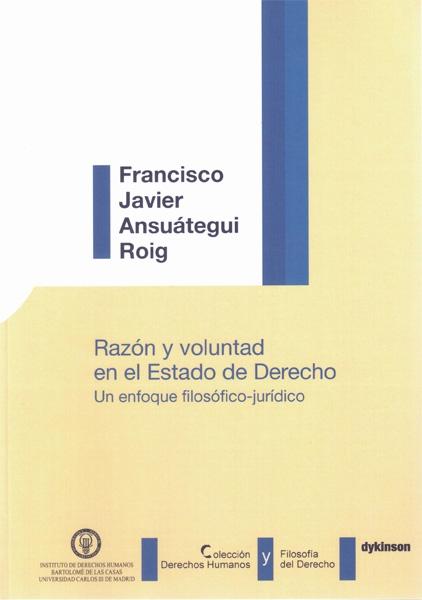 Razón y voluntad en el estado de derecho "Un enfoque filosófico-jurídico"