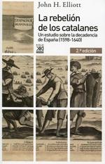 La rebelión de los catalanes "Un estudio sobre la decadencia en España (1598-1640)"