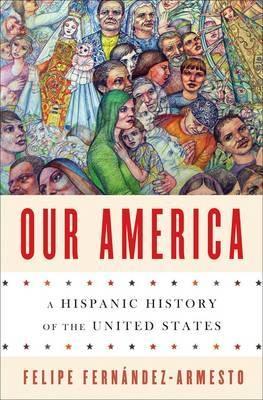 Our America "A Hispanic History of the United States"