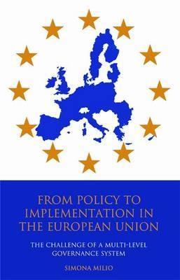 From Policy to Implementation in the European Union "The Challenge of a Multi-level Governance System"