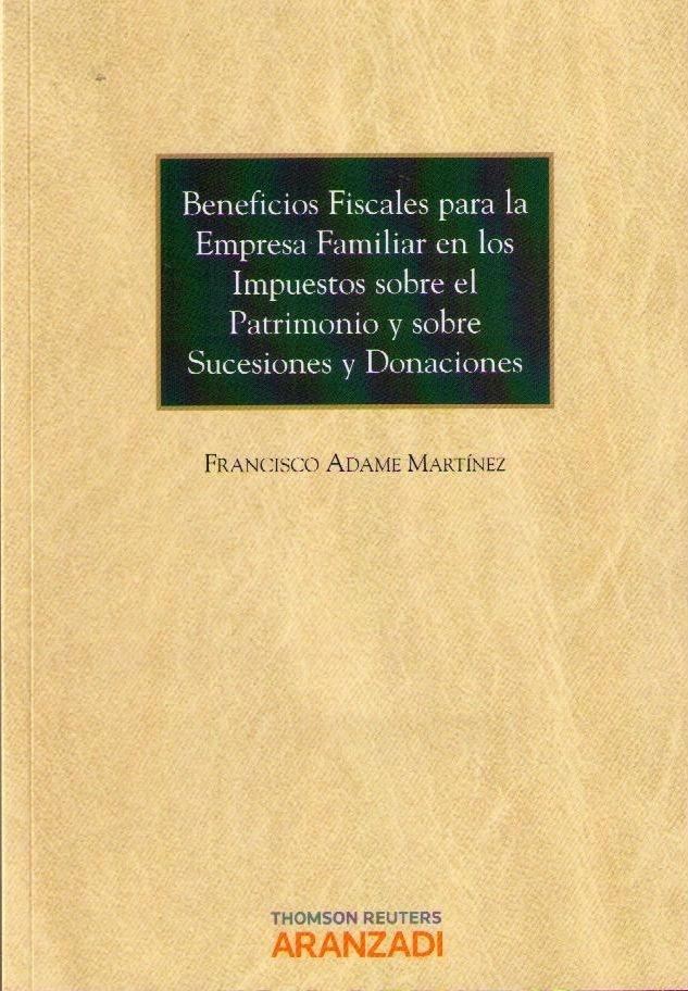 Beneficios Fiscales Para la Empresa Famliar en los Impuestos Sobre el Patrimonio y Sobre Sucesiones y Do