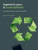 Ingeniería para la sostenibilidad "Guía práctica para el diseño sostenible"