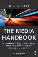 The Media Handbook "Guide to Advertising Media Selection, Planning, Research, and Buying"