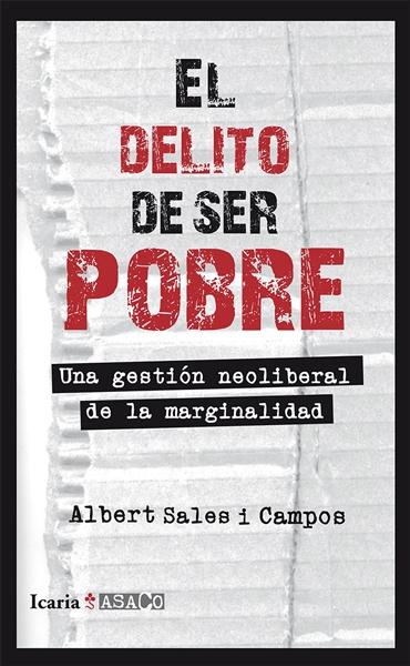 El delito de ser pobre "Una gestión neoliberal de la marginalidad"