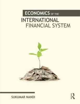 Economics of the International Financial System "Cases and Strategic Perspective"