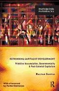 Rethinking Capitalist Development "Primitive Accumulation, Governmentality and Post-colonial Capitalism"