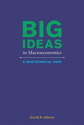 Big Ideas in Macroeconomics "A Nontechnical View"