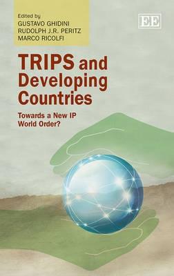 TRIPS and Developing Countries "Towards a New IP World Order?"
