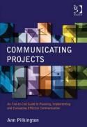 Communicating Projects "An End-to-end Guide to Planning, Implementing and Evaluating Effective"