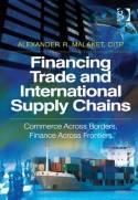 Financing Trade and International Supply Chains "Commerce Across Borders, Finance Across Frontiers"