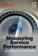 Measuring Service Performance "Practical Research for Better Quality"