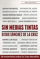 Sin medias tintas "20 entrevistas sobre la gran recesión"