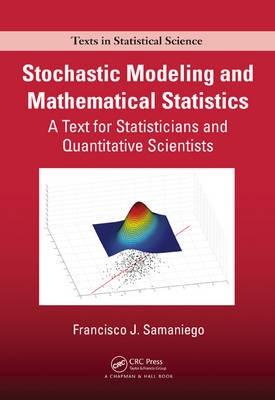 Stochastic Modeling and Mathematical Statistics "A Text for Statisticians and Quantitative Scientists"