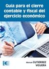 Guía para el cierre contable y fiscal del ejercicio económico