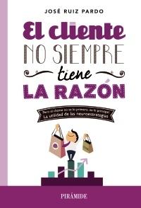 El cliente no siempre tiene la razón "Pero el cliente no es lo primero, es lo principal"