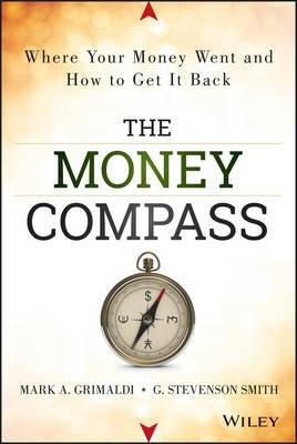 The Money Compass "Where Your Money Went and How to Get it Back"