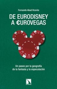 De Eurodisney a Eurovegas "Un paseo por la geografía de la fantasía y la especulación"