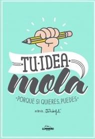 Tu idea mola "Porque si quieres puedes"