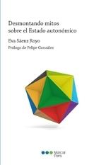 Desmontando mitos sobre el Estado autonómico "Para una reforma constitucional en serio"