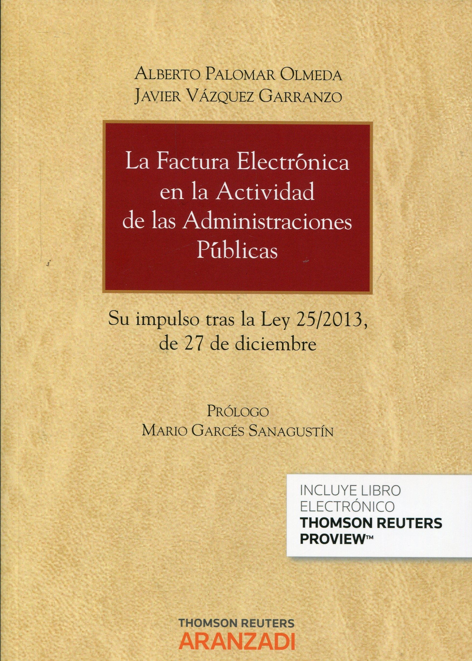 La factura electrónica en la actividad de las Administraciones Públicas "Su impulso tras la Ley 25/2013, de 27 de diciembre"