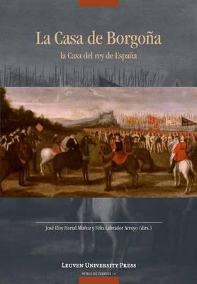 La casa de Borgoña "La Casa del Rey de España"