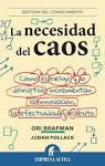 La necesidad del Caos "Cómo el riesgo y lo disruptivo incrementan la innovación la efectividad y el éxito"