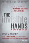 Invisible Hands "Top Hedge Fund Traders on Bubbles, Crashes, and Real Money"
