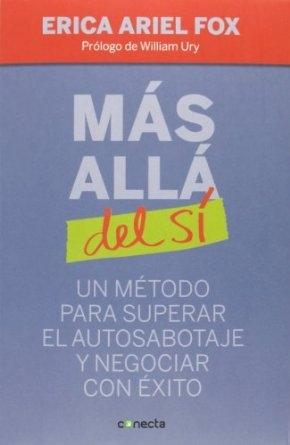 Más allá del sí "Un método para superar el autosabotaje y negociar con éxito"