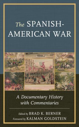 The Spanish-American War "A Documentary History with Commentaries"